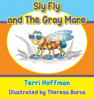 Książka Sly Fly and the Gray Mare Terri Hoffman