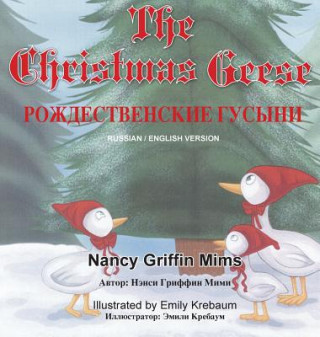 Knjiga The Christmas Geese: (With Russian Translation) Nancy Griffin Mims