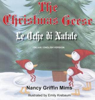 Könyv Le Oche Di Natale/The Christmas Geese Nancy Griffin Mims