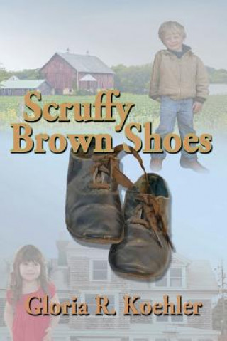 Kniha Scruffy Brown Shoes Gloria R. Koehler