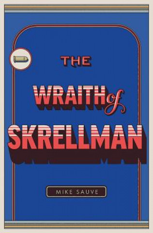 Βιβλίο The Wraith of Skrellman Mike Sauve