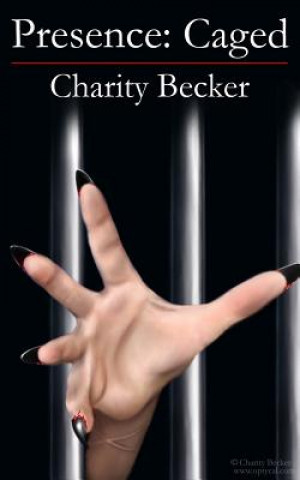 Kniha Presence Caged Charity Becker
