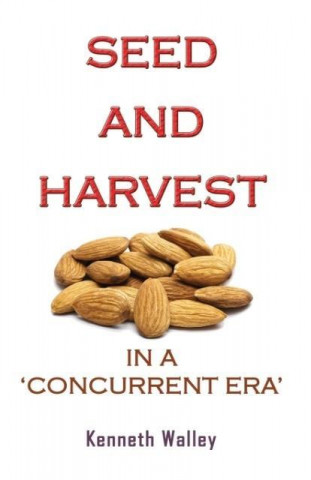 Libro SEED AND HARVEST IN A CONCURRENT ERA KENNETH WALLEY