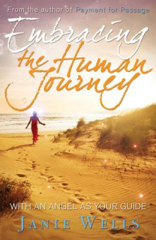 Kniha Embracing the Human Journey Janie Wells