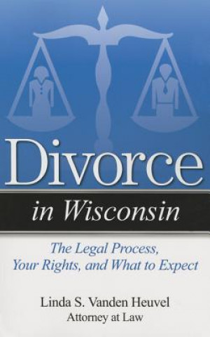 Книга Divorce in Wisconsin Linda S. Vanden Heuvel
