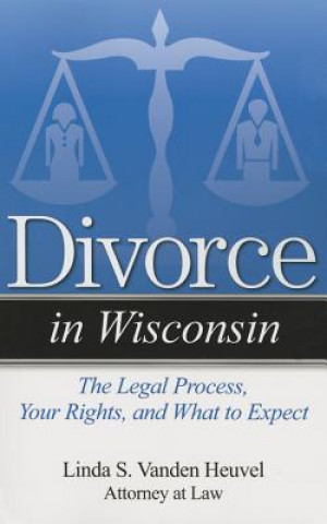 Kniha Divorce in Wisconsin Linda S. Vanden Heuvel