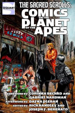 Kniha The Sacred Scrolls: Comics on the Planet of the Apes Rich Handley