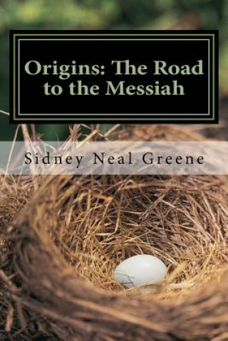 Książka Origins: The Road to the Messiah Sidney Neal Greene