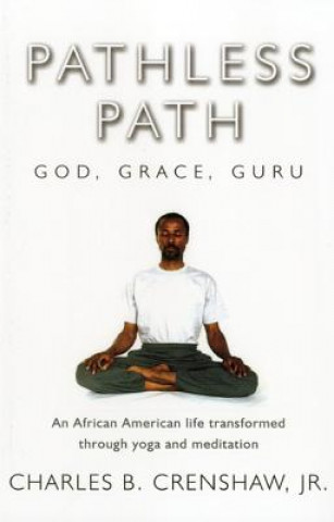 Carte Pathless Path: God, Grace, Guru Charles B. Crenshaw