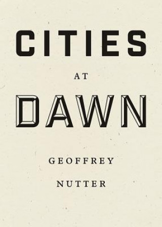 Kniha Cities at Dawn Geoffrey Nutter