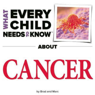 Kniha What Every Child Needs to Know about Cancer R. Bradley Snyder