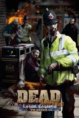 Livre Dead: Snapshot: Leeds England Tw Brown