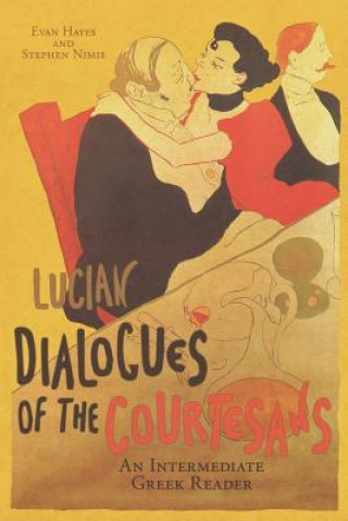 Kniha Lucian's Dialogues of the Courtesans: An Intermediate Greek Reader: Greek Text with Running Vocabulary and Commentary Lucian