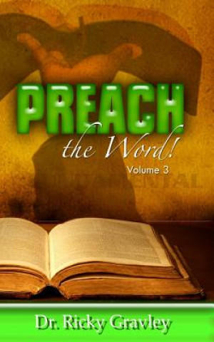 Libro Preach the Word: Volume 3 Dr Ricky Gravley