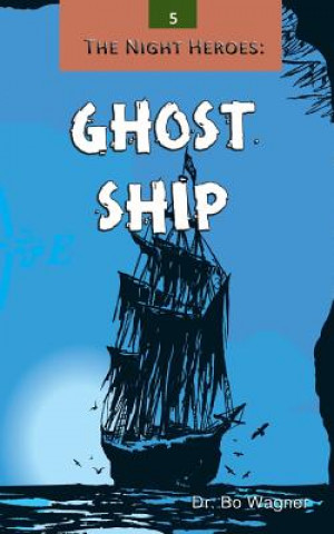 Carte The Night Heroes: Ghost Ship Dr Bo Wagner