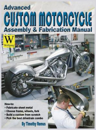 Carte Advanced Custom Motorcycle Assembly & Fabrication Timothy Remus