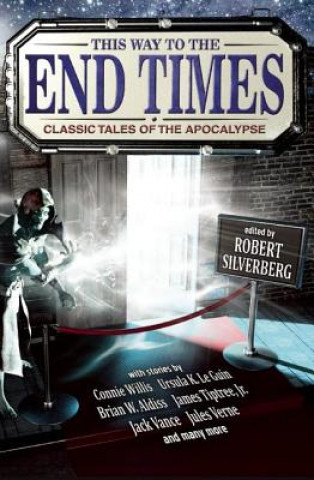 Kniha This Way to the End Times: Classic Tales of the Apocalypse Ursula K. Le Guin