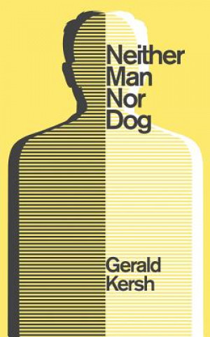 Kniha Neither Man Nor Dog (Valancourt 20th Century Classics) Gerald Kersh