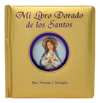 Knjiga Mi Libro Dorado de los Santos = My Golden Book of Saints Thomas J. Donaghy