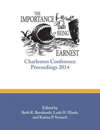 Buch The Importance of Being Earnest: Charleston Conference Proceedings, 2014 Beth R. Bernhardt