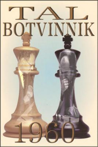 Книга Tal-Botvinnik 1960: Match for the World Chess Championship Mikhail Tal