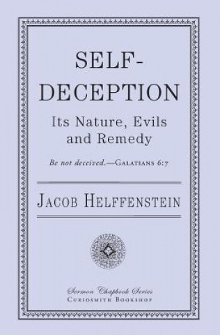 Kniha Self-Deception: Its Nature, Evils, and Remedy Jacob Helffenstein