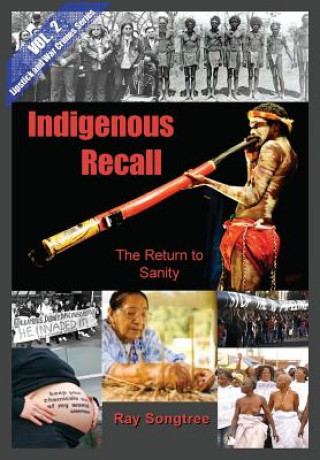 Kniha Indigenous Recall (Vol. 2, Lipstick and War Crimes Series) Ray Songtree