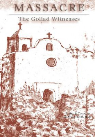 Könyv Massacre: The Goliad Witnesses Michelle M. Haas