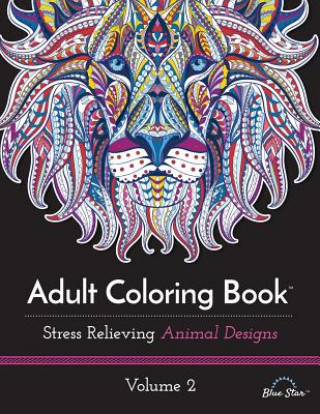 Buch Adult Coloring Book: Stress Relieving Animal Designs, Volume 2 Blue Star Coloring