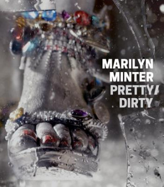 Carte Marilyn Minter: Pretty/Dirty Bill Arning
