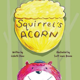 Livre Squirrel's Acorn Lizbeth Stone