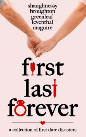 Книга First Last Forever: A Collection of Disastrous First Dates Mandy Broughton