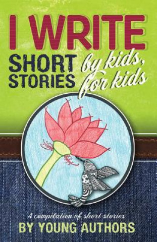 Book I Write Short Stories by Kids for Kids Vol. 5 Melissa Williams