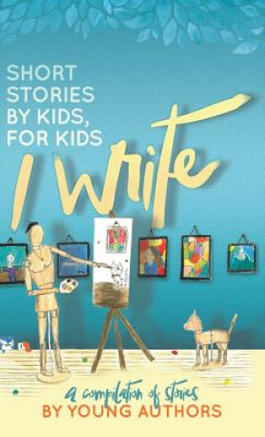 Книга I Write Short Stories by Kids for Kids Vol. 6 Melissa M. Williams