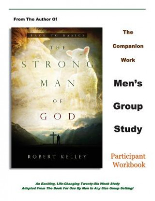 Книга The Strong Man Of God Men's Group Study Robert Kelley