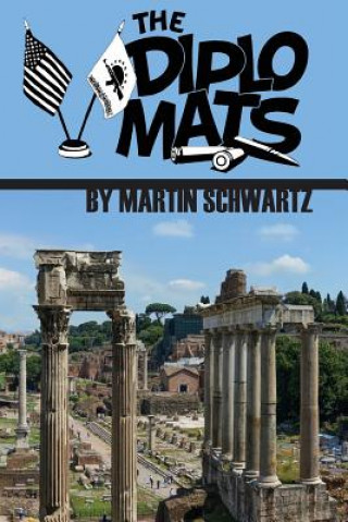 Carte The Diplomats: A Comedy Martin Schwartz