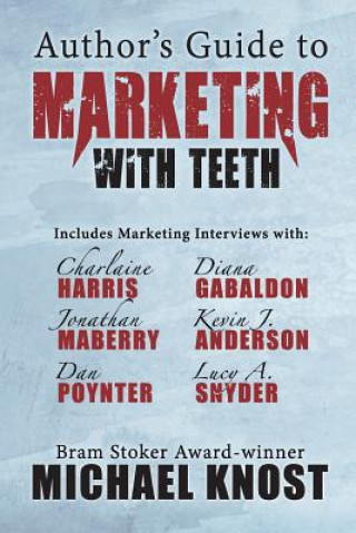 Kniha Author's Guide to Marketing with Teeth Michael Knost
