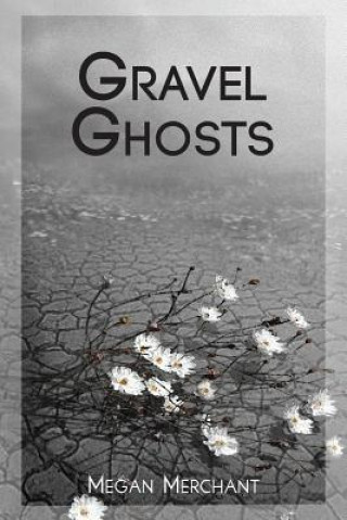 Kniha Gravel Ghosts Megan Merchant