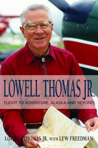 Kniha Lowell Thomas Jr. Lowell Thomas Jr