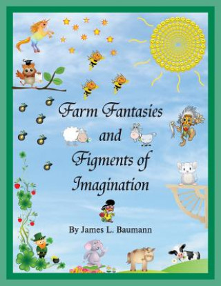Carte Farm Fantasies and Figments of Imagination J. L. Baumann