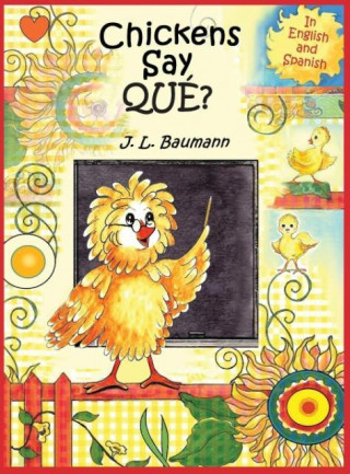 Könyv Chickens Say Que? J. L. Baumann