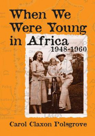 Книга When We Were Young in Africa Carol Claxon Polsgrove