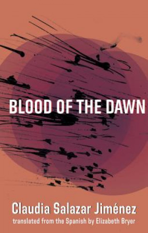 Könyv Blood of the Dawn Claudia Salazar Jimenez
