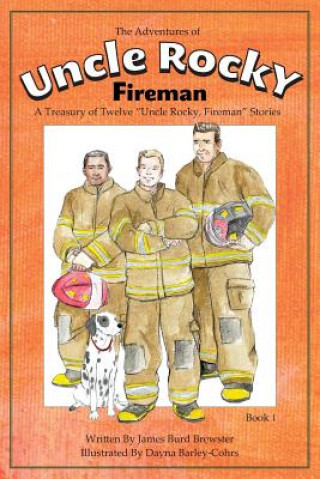 Carte The Adventures of Uncle Rocky, Fireman Book 1 James Burd Brewster