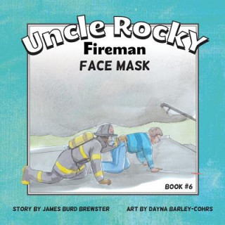Kniha Uncle Rocky, Fireman #6 Face Mask James Burd Brewster