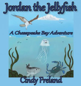 Kniha Jordan the Jellyfish Cindy Freland