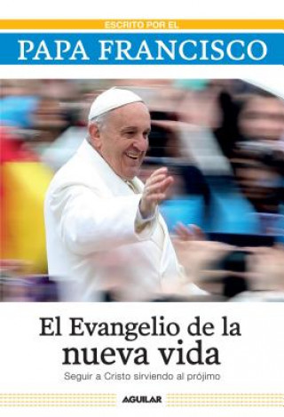 Książka El Evangelio de La Nueva Vida Papa Francisco Papa Francisco