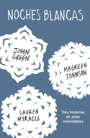 Kniha Noches blancas: Tres historias de amor inolvidables / Let it Snow John Green