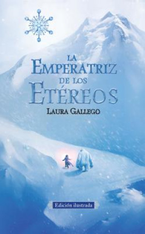 Könyv La Emperatriz de Los Etereos (Edicion Ilustrada) Laura Gallego