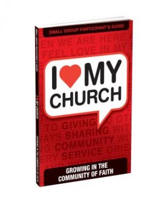 Kniha I Love My Church: Growing in the Community of Faith Inc Outreach